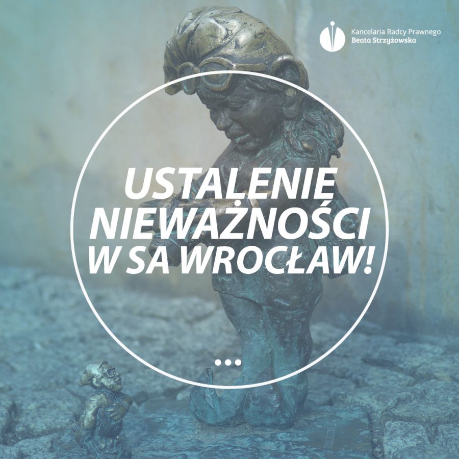 USTALENIE NIEWAŻNOŚCI W SA WROCŁAW!
